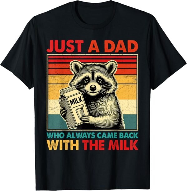 with the milk fathers day T-Shirt